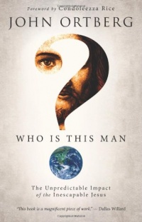 Who Is This Man?: The Unpredictable Impact of the Inescapable Jesus Who Is This Man?: The Unpredictable Impact of the Inescapable Jesus