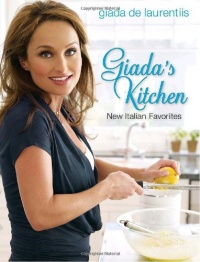 Giada's Kitchen: New Italian Favorites Giada's Kitchen: New Italian Favorites