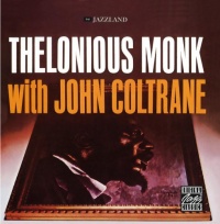 Thelonious Monk with John Coltrane Thelonious Monk with John Coltrane