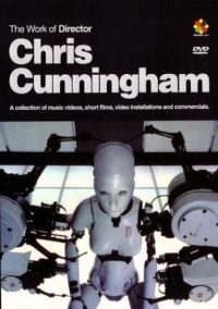 Director's Series, Vol. 2 - The Work of Director Chris Cunningham Director's Series, Vol. 2 - The Work of Director Chris Cunningham