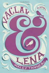Vaclav & Lena: A Novel Vaclav & Lena: A Novel