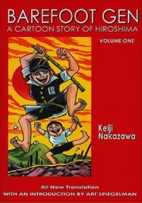 Barefoot Gen, Vol. 1: A Cartoon Story of Hiroshima Barefoot Gen, Vol. 1: A Cartoon Story of Hiroshima