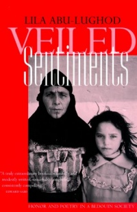 Veiled Sentiments: Honor and Poetry in a Bedouin Society, Veiled Sentiments: Honor and Poetry in a Bedouin Society,
