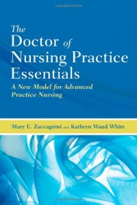 The Doctor of Nursing Practice Essentials: A New Model for Advanced Practice Nursing The Doctor of Nursing Practice Essentials: A New Model for Advanced Practice Nursing