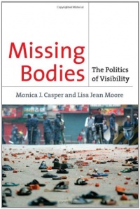 Missing Bodies: The Politics of Visibility (Biopolitics: Medicine, Technoscience, and Health in the 21st Century) Missing Bodies: The Politics of Visibility (Biopolitics: Medicine, Technoscience, and Health in the 21st Century)