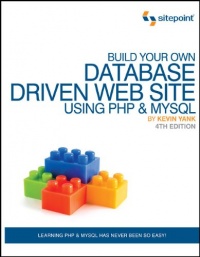 Build Your Own Database Driven Web Site Using PHP & MySQL Build Your Own Database Driven Web Site Using PHP & MySQL