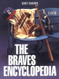 Braves Encyclopedia (Baseball Encyclopedias Of Nort) Braves Encyclopedia (Baseball Encyclopedias Of Nort)