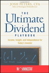 The Ultimate Dividend Playbook: Income, Insight and Independence for Today's Investor The Ultimate Dividend Playbook: Income, Insight and Independence for Today's Investor