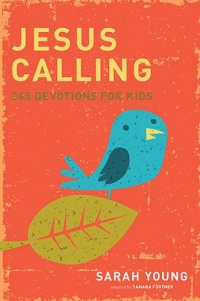 Jesus Calling: 365 Devotions For Kids Jesus Calling: 365 Devotions For Kids