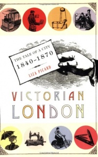 Victorian London: The Tale of a City 1840--1870 Victorian London: The Tale of a City 1840--1870
