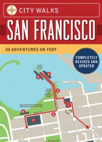 City Walks: San Francisco, Revised Edition: 50 Adventures on Foot