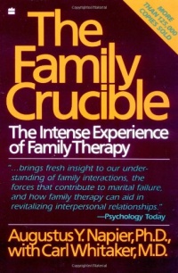 The Family Crucible: The Intense Experience of Family Therapy (Perennial Library) The Family Crucible: The Intense Experience of Family Therapy (Perennial Library)