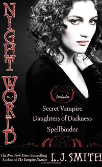 Night World No. 1: Secret Vampire; Daughters of Darkness; Spellbinder Night World No. 1: Secret Vampire; Daughters of Darkness; Spellbinder