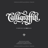 Calligraffiti: The Graphic Art of Niels Shoe Meulman Calligraffiti: The Graphic Art of Niels Shoe Meulman