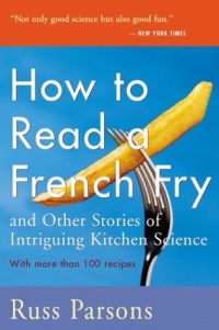 How to Read a French Fry: And Other Stories of Intriguing Kitchen Science How to Read a French Fry: And Other Stories of Intriguing Kitchen Science