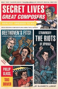 Secret Lives of Great Composers Secret Lives of Great Composers