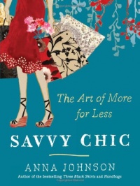 Savvy Chic: The Art of More for Less Savvy Chic: The Art of More for Less