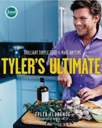 Tyler's Ultimate: Brilliant Simple Food to Make Any Time Tyler's Ultimate: Brilliant Simple Food to Make Any Time