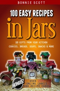 100 Easy Recipes in Jars 100 Easy Recipes in Jars
