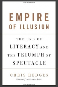 Empire of Illusion: The End of Literacy and the Triumph of Spectacle Empire of Illusion: The End of Literacy and the Triumph of Spectacle