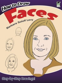 How to Draw Faces (Dover How to Draw) How to Draw Faces (Dover How to Draw)