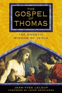 The Gospel of Thomas: The Gnostic Wisdom of Jesus The Gospel of Thomas: The Gnostic Wisdom of Jesus