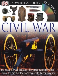 Eyewitness Civil War (DK Eyewitness Books) Eyewitness Civil War (DK Eyewitness Books)