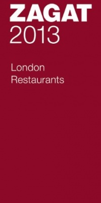 2013 London Restaurants (Zagat London Restaurants) 2013 London Restaurants (Zagat London Restaurants)