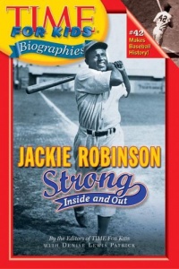 Time For Kids: Jackie Robinson: Strong Inside and Out (Time for Kids Biographies) Time For Kids: Jackie Robinson: Strong Inside and Out (Time for Kids Biographies)