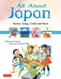 All About Japan: Stories, Songs, Crafts and More All About Japan: Stories, Songs, Crafts and More