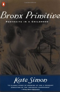 Bronx Primitive: Portraits in a Childhood Bronx Primitive: Portraits in a Childhood