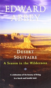 Desert Solitaire: A Season in the Wilderness Desert Solitaire: A Season in the Wilderness