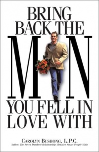 Bring Back the Man You Fell in Love with Bring Back the Man You Fell in Love with