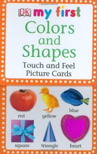My First Touch & Feel Picture Cards: Colors & Shapes (MY 1ST T&F PICTURE CARDS) My First Touch & Feel Picture Cards: Colors & Shapes (MY 1ST T&F PICTURE CARDS)