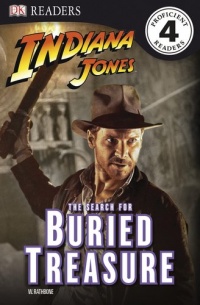 Indiana Jones: The Search for Buried Treasure (DK READERS) Indiana Jones: The Search for Buried Treasure (DK READERS)