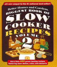 Biggest Book of Slow Cooker Recipes, Vol. 2 (Better Homes and Gardens Cooking) Biggest Book of Slow Cooker Recipes, Vol. 2 (Better Homes and Gardens Cooking)
