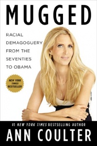 Mugged: Racial Demagoguery from the Seventies to Obama Mugged: Racial Demagoguery from the Seventies to Obama