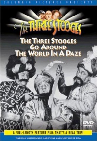 The Three Stooges Go Around the World in a Daze The Three Stooges Go Around the World in a Daze