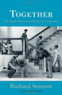 Together: The Rituals, Pleasures and Politics of Cooperation Together: The Rituals, Pleasures and Politics of Cooperation