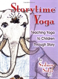 Teaching Yoga to Children Through Story (Storytime Yoga) Teaching Yoga to Children Through Story (Storytime Yoga)