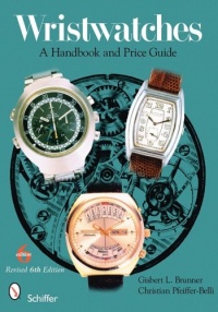 Wristwatches: A Handbook and Price Guide Wristwatches: A Handbook and Price Guide