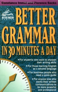 Better Grammar in 30 Minutes a Day (Better English Series) Better Grammar in 30 Minutes a Day (Better English Series)
