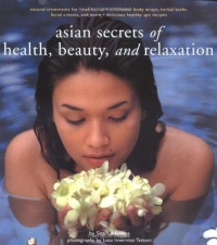Asian Secrets of Health, Beauty and Relaxation Asian Secrets of Health, Beauty and Relaxation