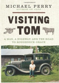 Visiting Tom: A Man, a Highway, and the Road to Roughneck Grace