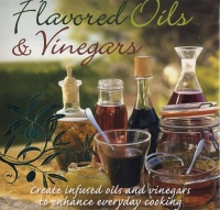 Flavored Oils and Vinegars Flavored Oils and Vinegars