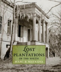 Lost Plantations of the South Lost Plantations of the South