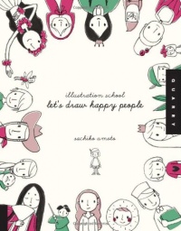 Illustration School: Let's Draw Happy People Illustration School: Let's Draw Happy People