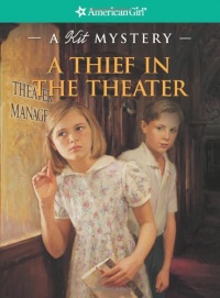 A Thief in the Theater: A Kit Mystery (American Girl Mysteries) A Thief in the Theater: A Kit Mystery (American Girl Mysteries)