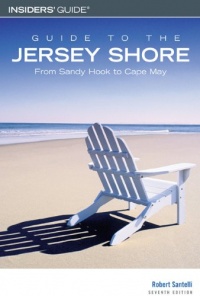 Guide to the Jersey Shore, 7th: From Sandy Hook to Cape May (Guide to Series)