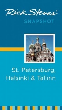 Rick Steves' Snapshot St. Petersburg, Helsinki & Tallinn Rick Steves' Snapshot St. Petersburg, Helsinki & Tallinn